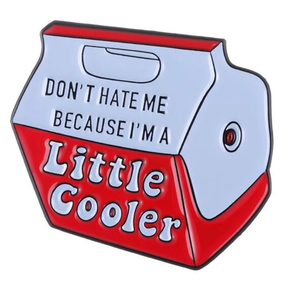 Other - Metal Enamel Lapel Pin "Don't Hate Me Because I'm a Little Cooler"